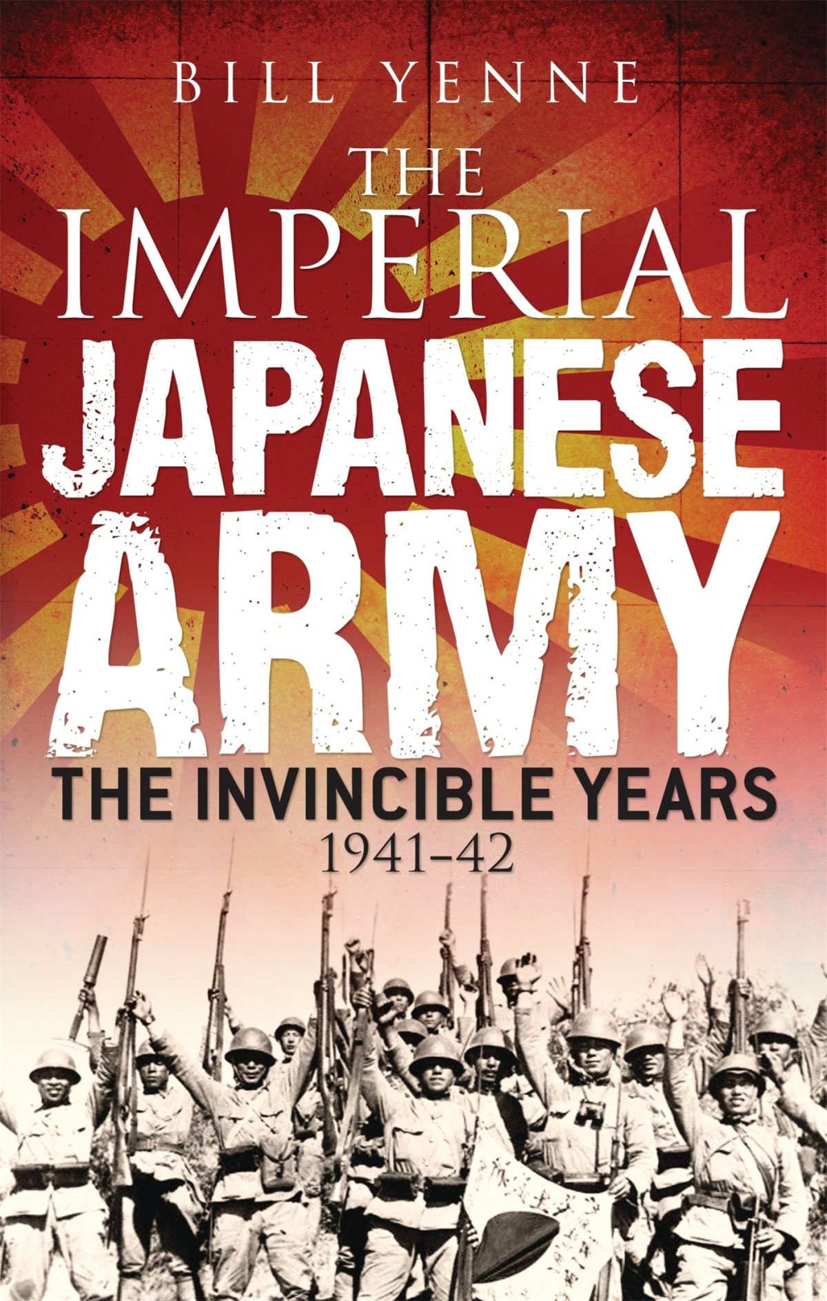 The Imperial Japanese Army Bill Yenne