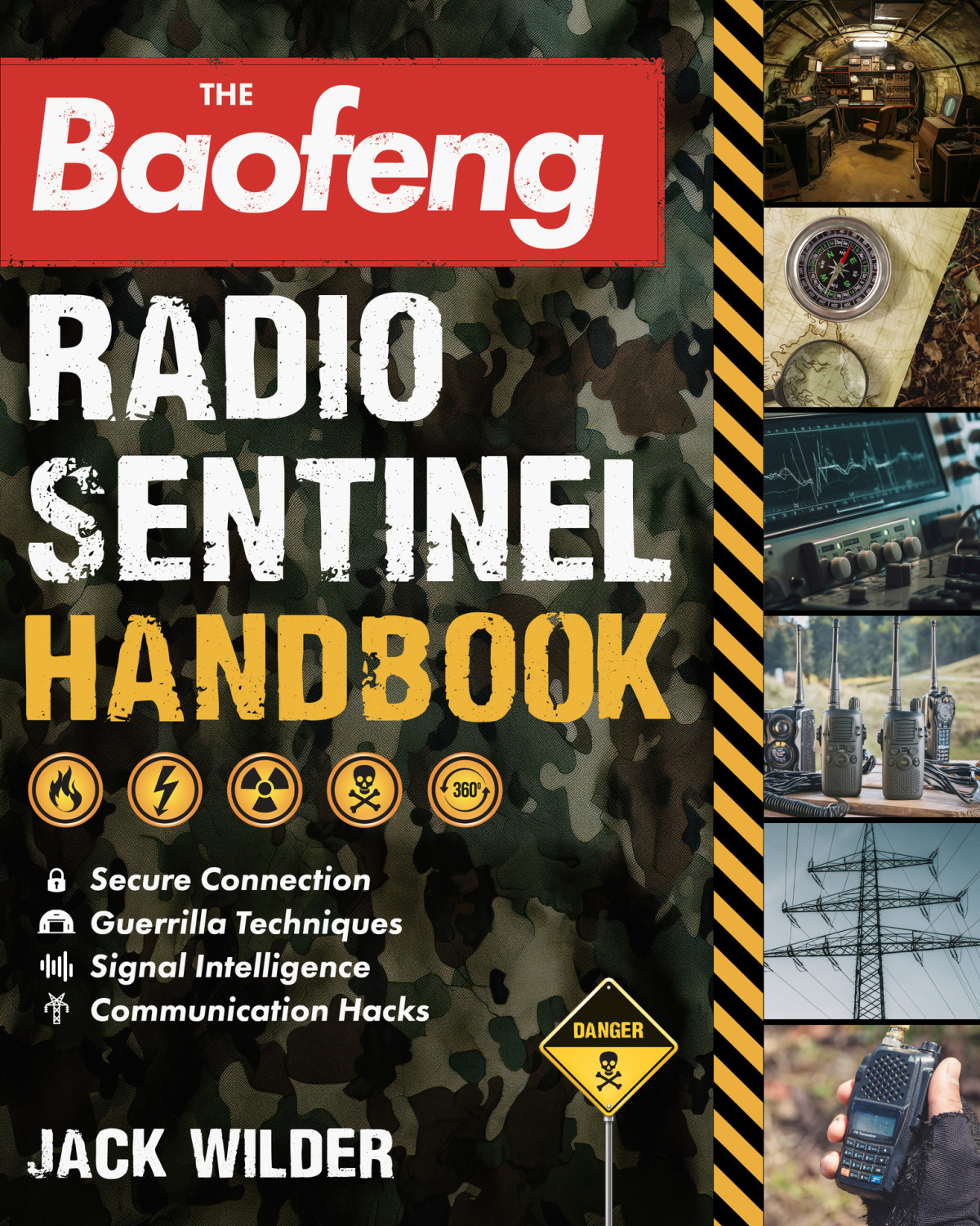 The Baofeng Radio Sentinel Handbook Confidential Communication Hacks Signal Intelligence And Guerrilla Techniques To Stay Connected In A Silent World Wilder