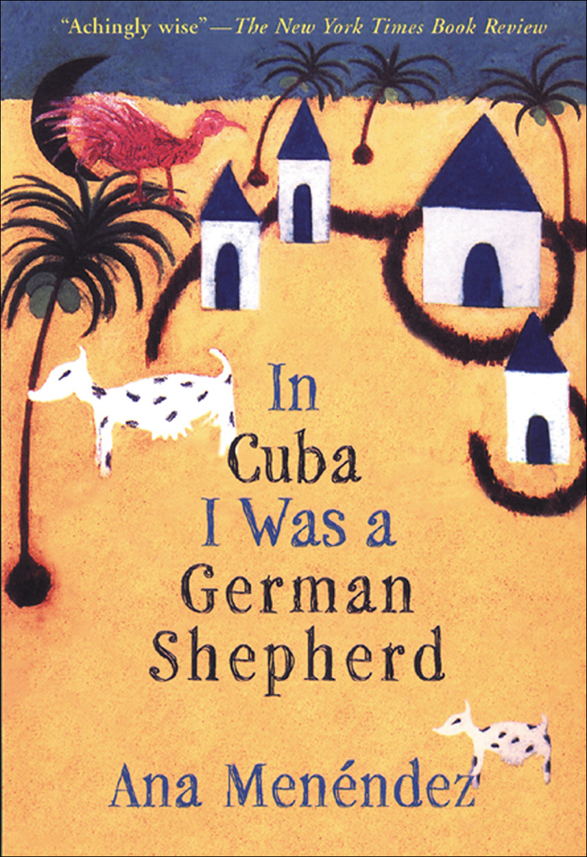 In Cuba I Was A German Shepherd Menndez Ana