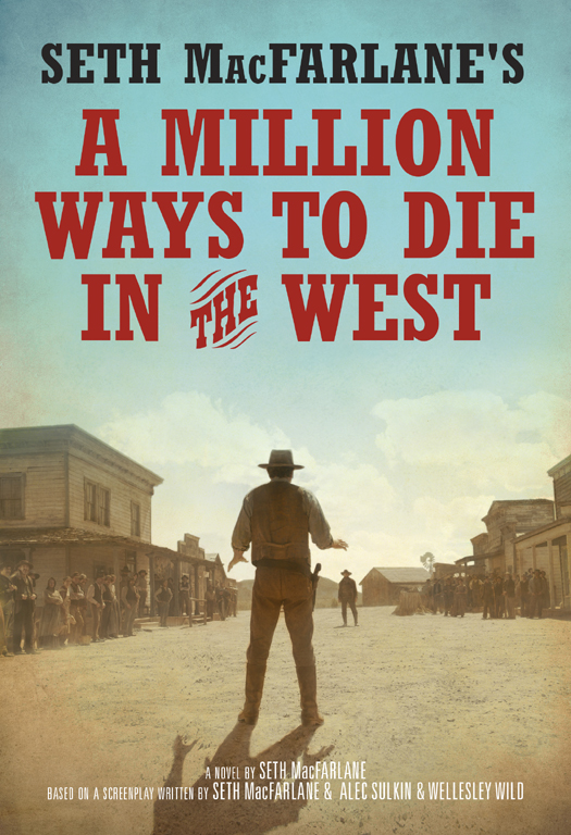 Seth Macfarlanes A Million Ways To Die In The West Macfarlane