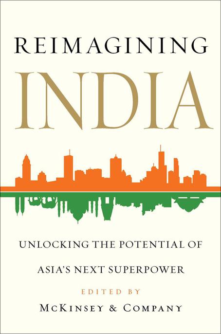 Reimagining India Unlocking The Potential Of Asias Next Superpower Mckinsey Company Inc