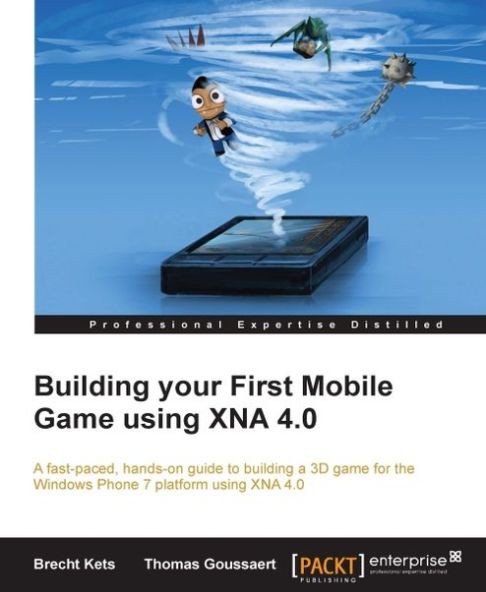 Building Your First Mobile Game Using Xna 4 0 Brecht Kets