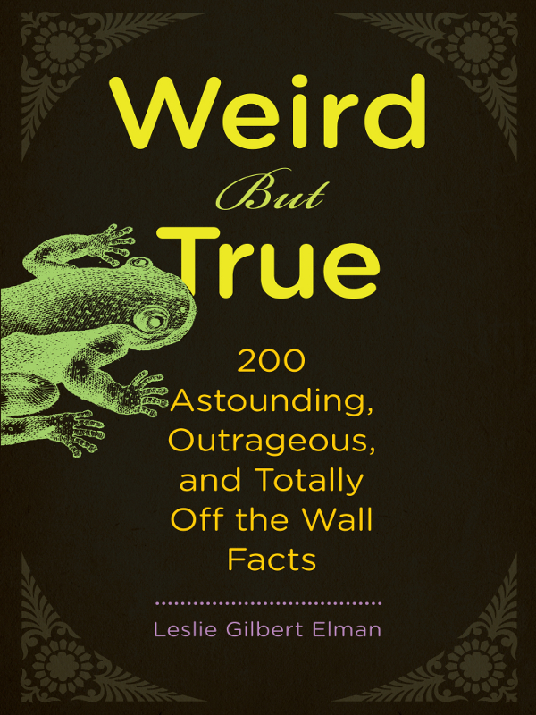 Weird But True Elman Leslie Gilbert