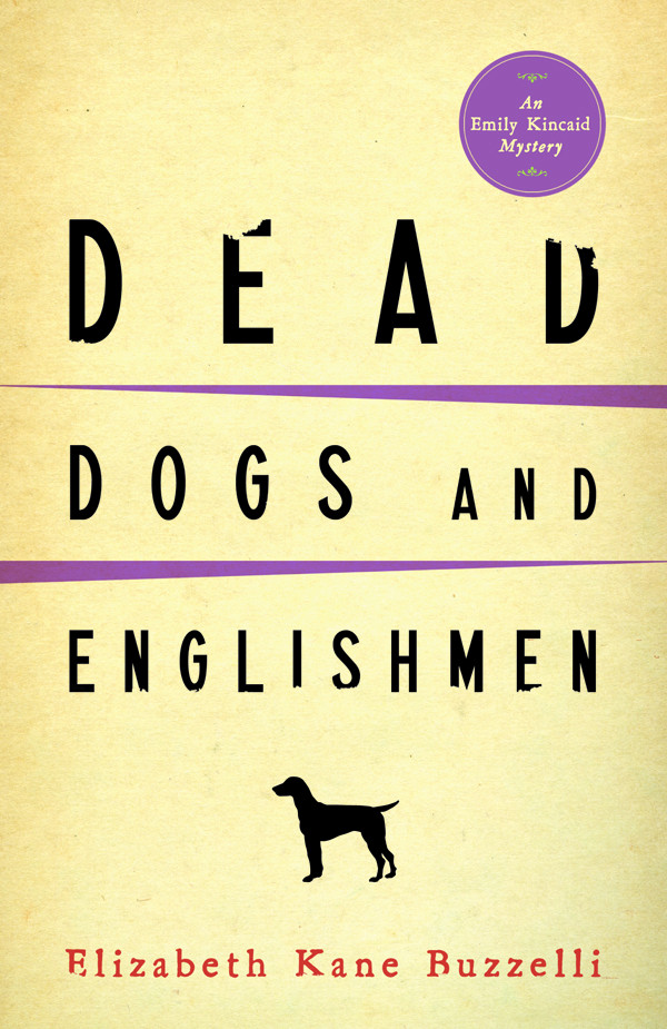 An Emily Kincaid Mystery 04 Dead Dogs And Englishmen Buzzelli