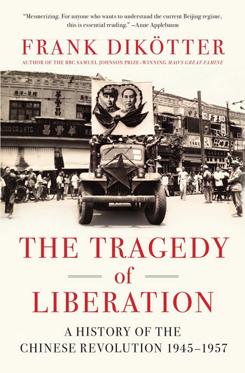 The Tragedy Of Liberation A History Of The Chinese Revolution 19451957 Diktter