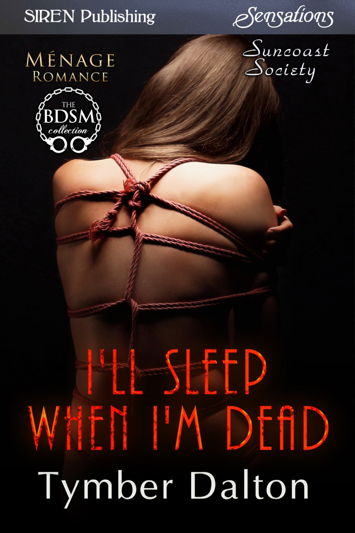 Suncoast Society 70 Ill Sleep When Im Dead Dalton Tymber