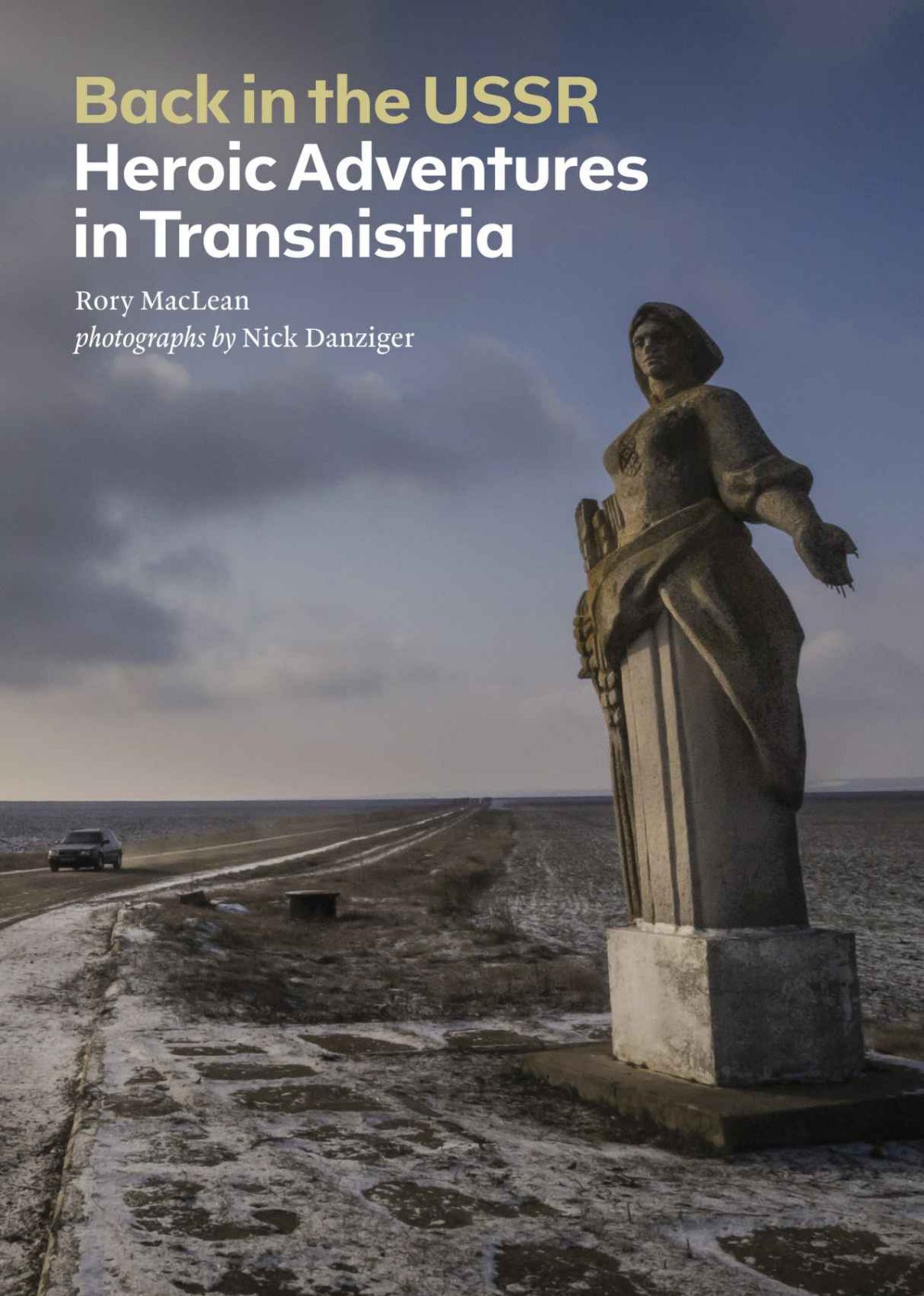 Back In The Ussr Heroic Adventures In Transnistria Maclean