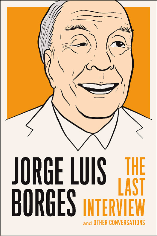 The Last Interview And Other Conversations Borges Jorge Luis
