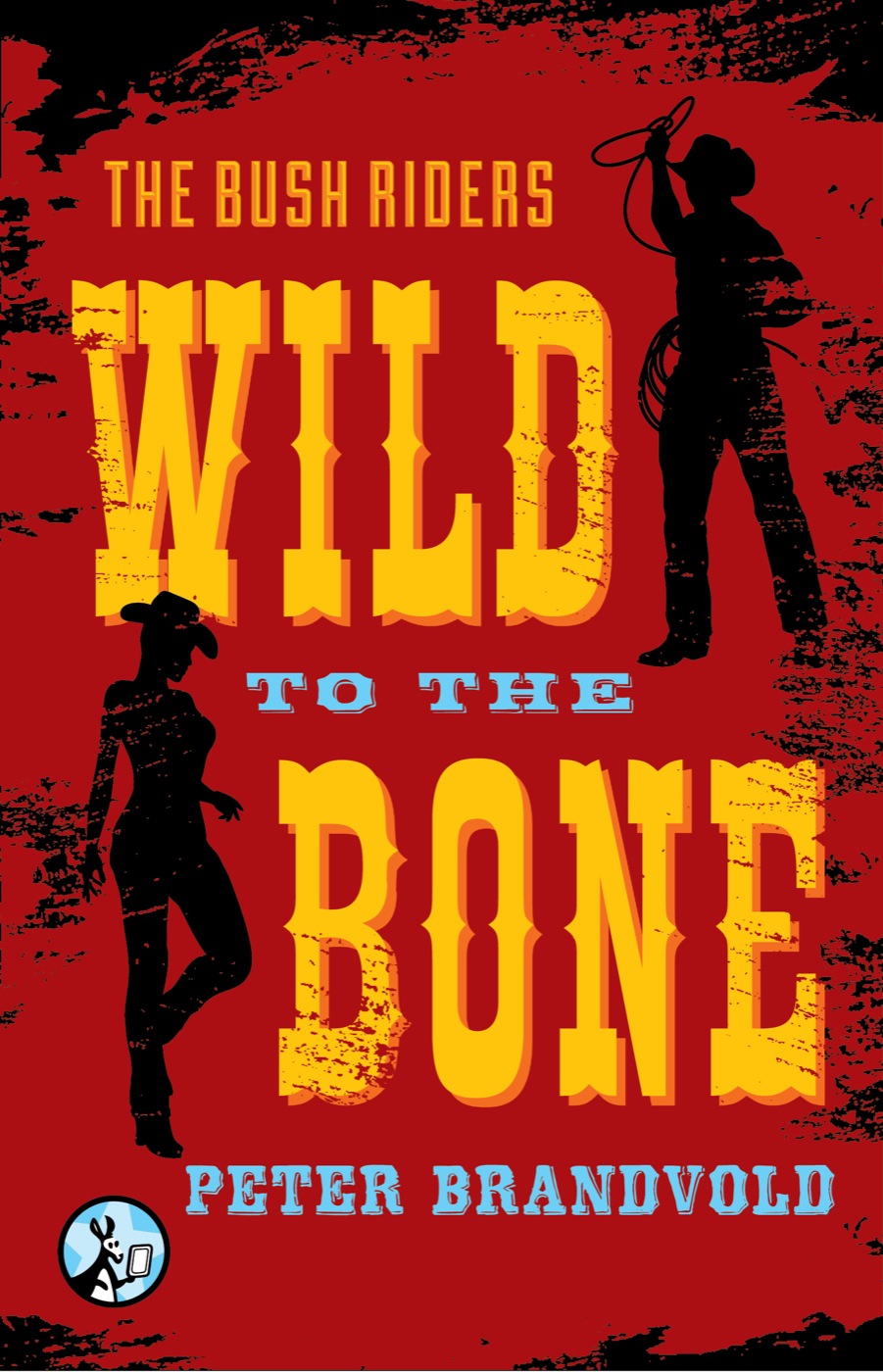 The Bush Riders 02 Wild To The Bone Brandvold Peter