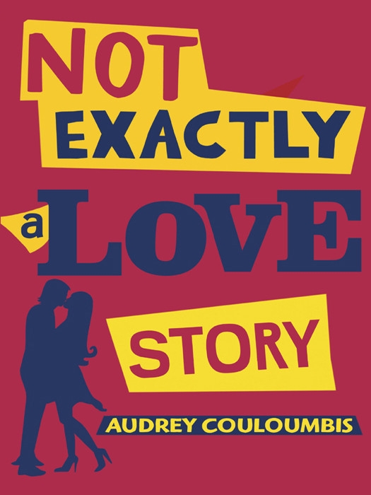 Not Exactly A Love Story Couloumbis Audrey