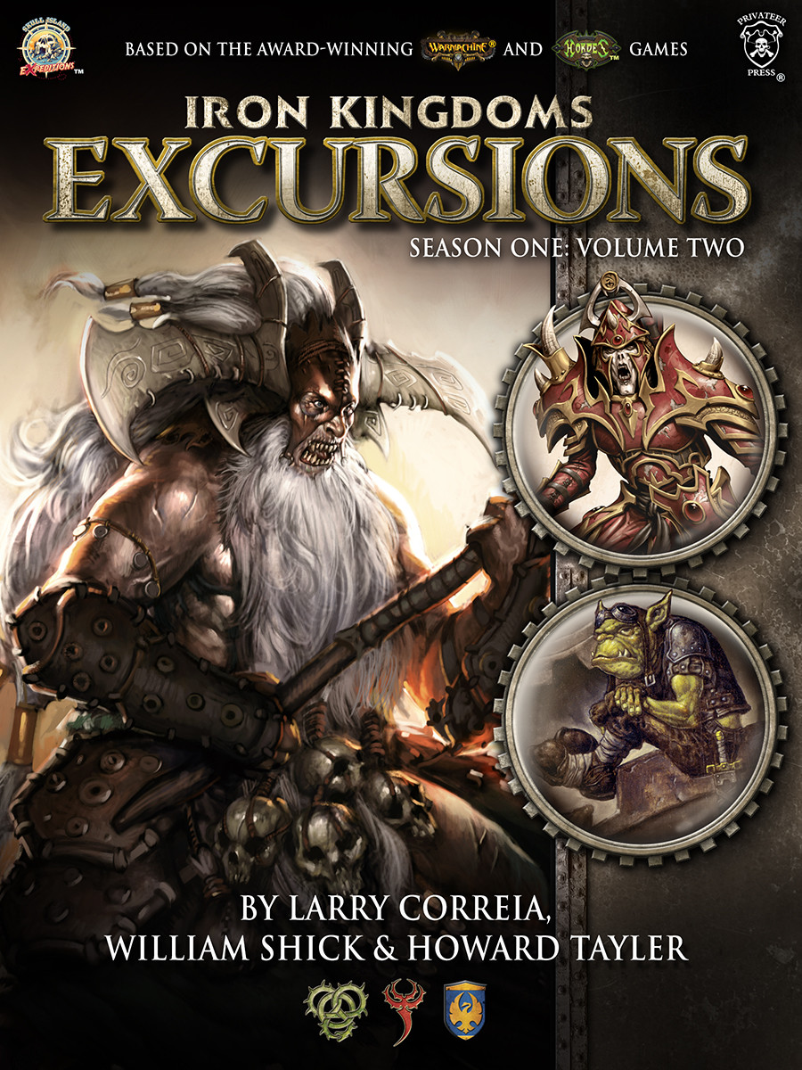 Iron Kingdoms Excursions Season One Volume Two Correia William Shick Larry Tayler