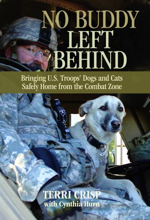 No Buddy Left Behind Bringing Us Troops Dogs And Cats Safely Home From The Combat Zone Crisp
