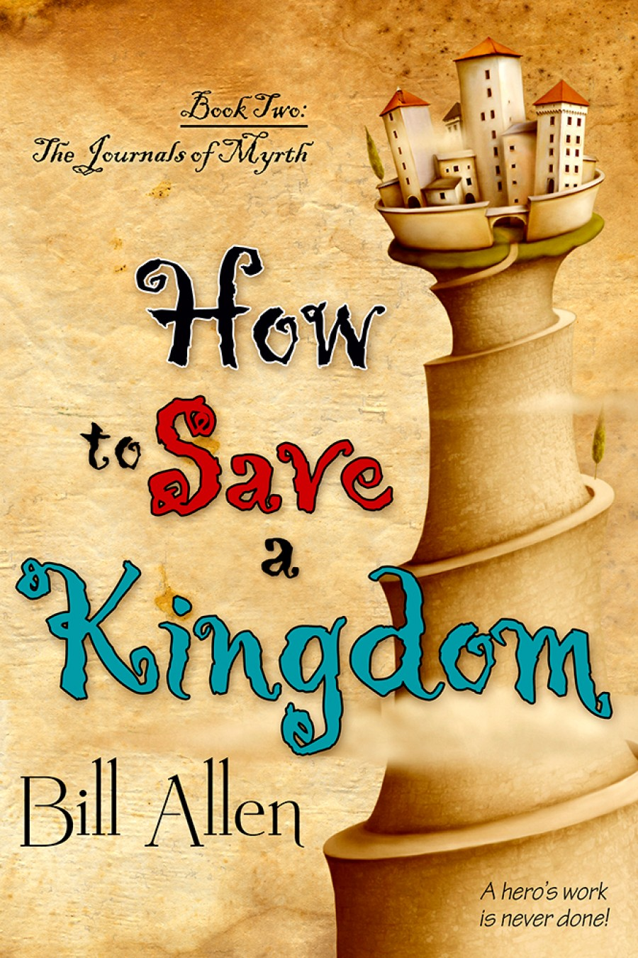 The Journals Of Myrth 02 How To Save A Kingdom Allen Bill