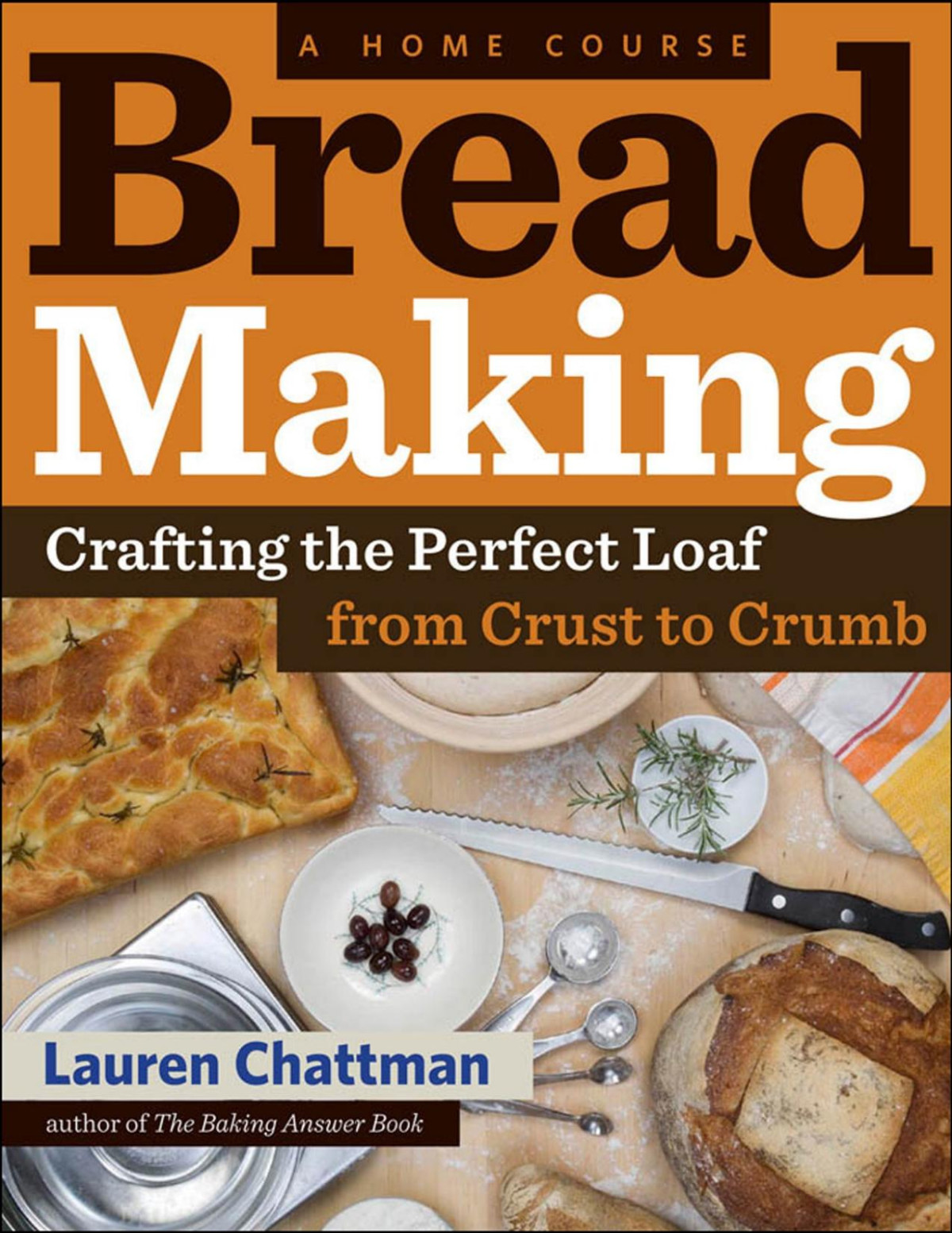 Bread Making A Home Course Lauren Chattman