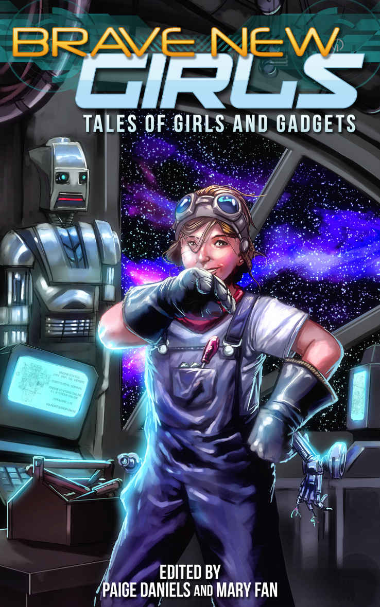 Brave New Girls Tales Of Girls And Gadgets Coll