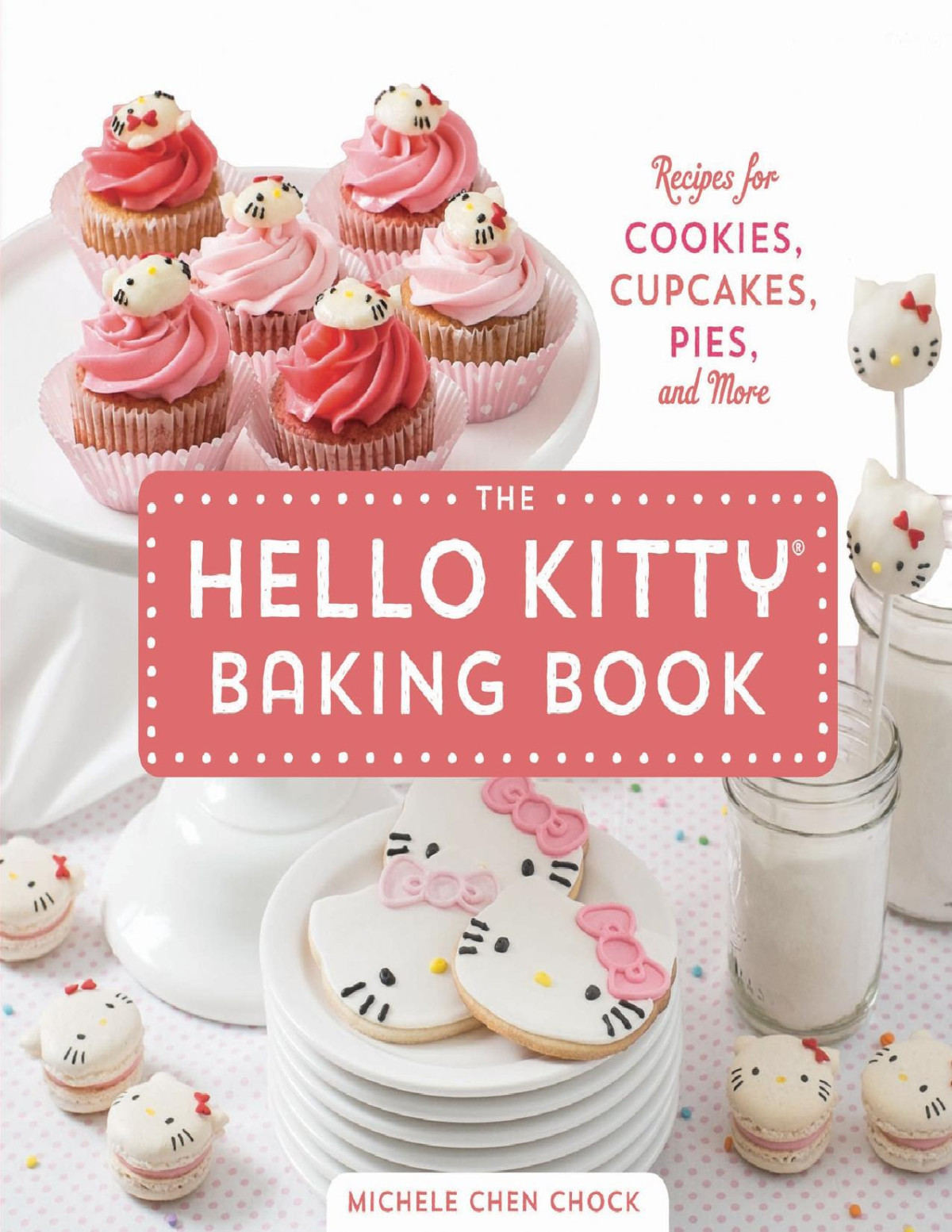 The Hello Kitty Baking Book Michele Chen Chock
