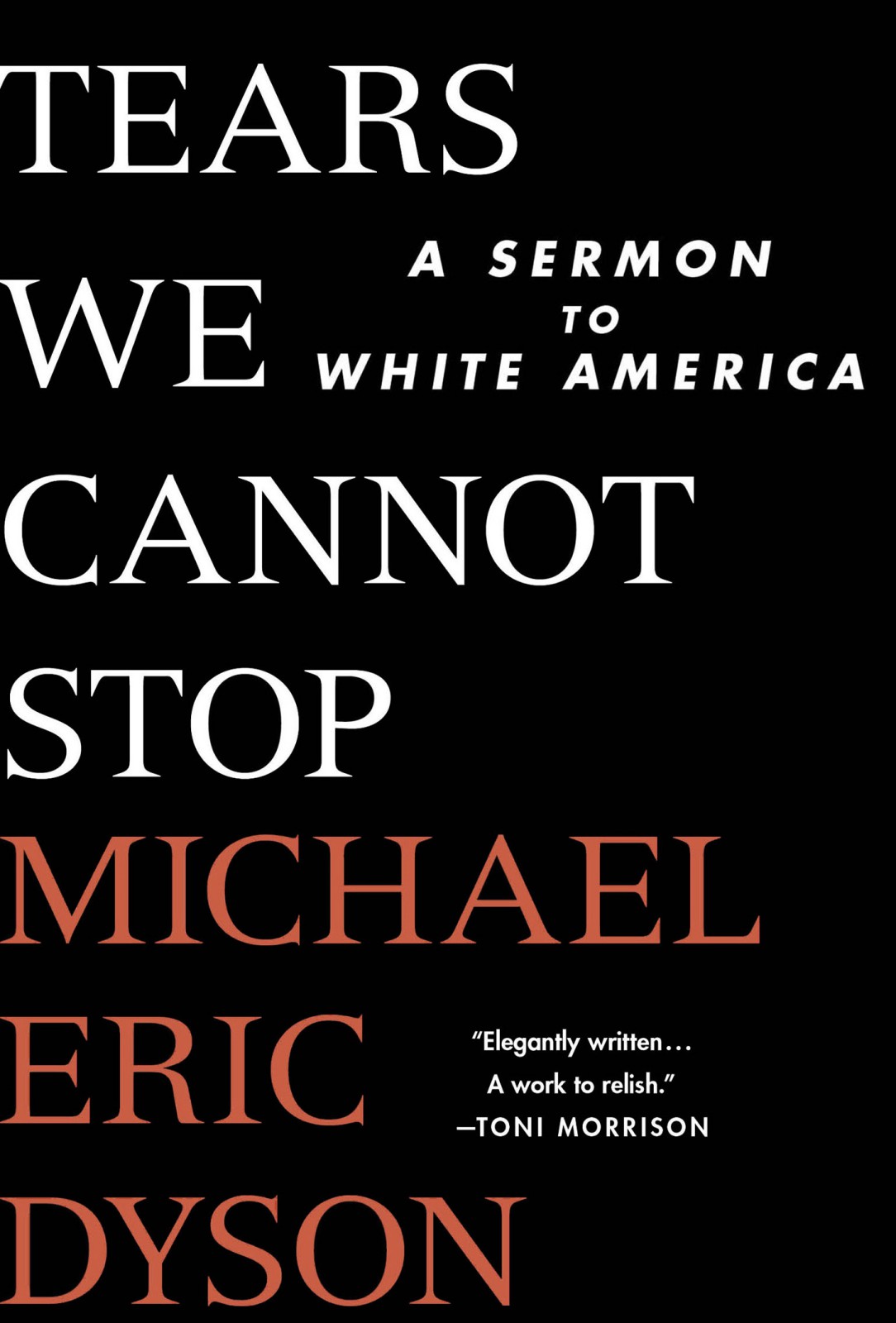 Tears We Cannot Stop 01 Tears We Cannot Stop Dyson Michael Eric