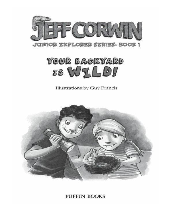 Junior Explorer 01 Your Backyard Is Wild Corwin Jeff