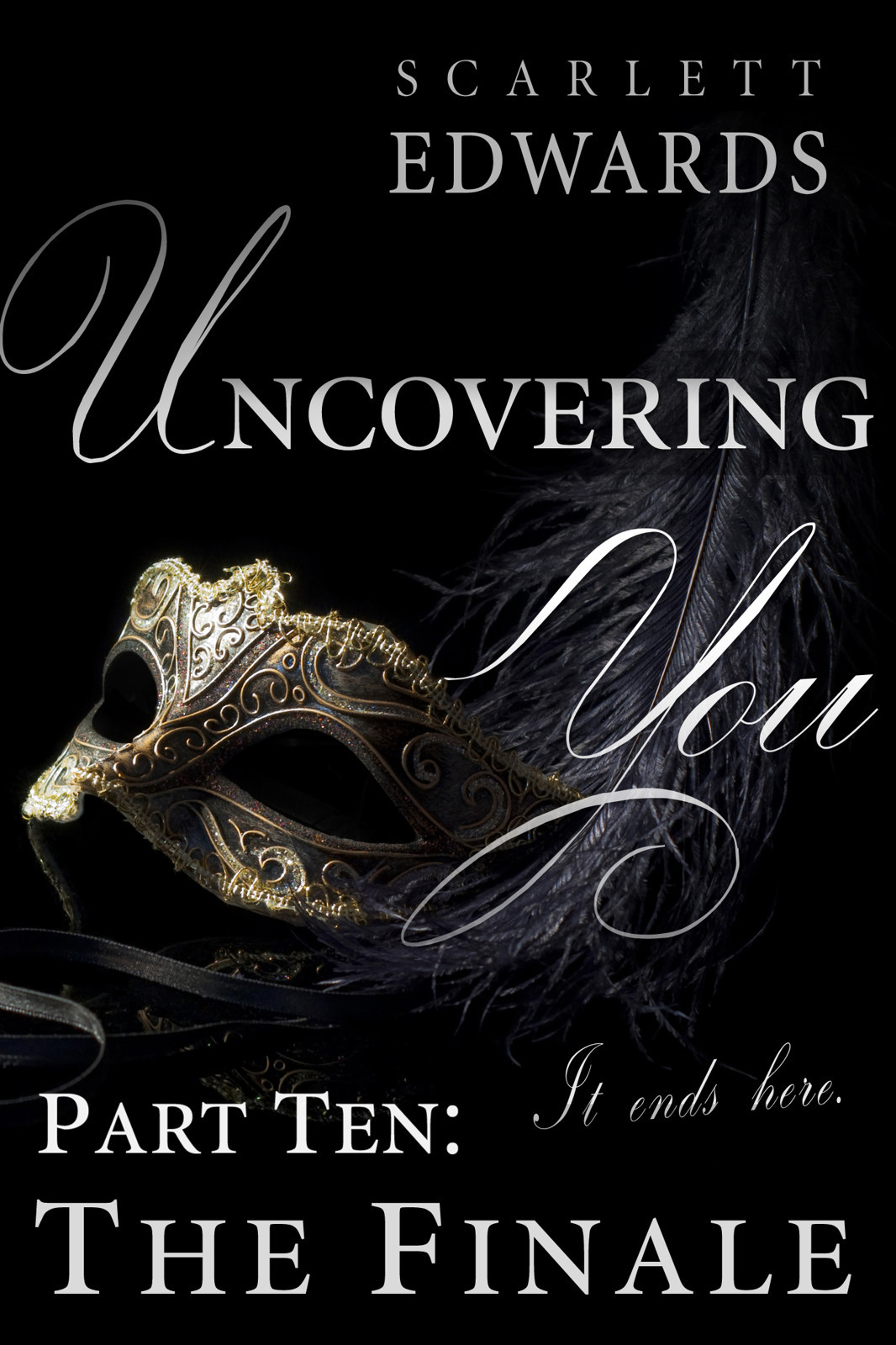 Uncovering You 10 The Finale Edwards Scarlett