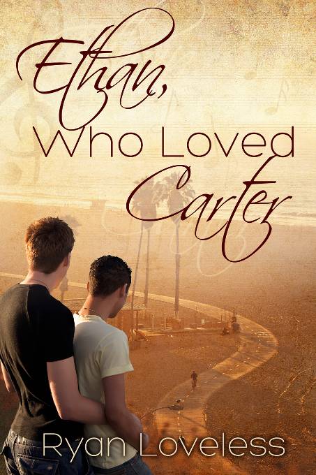 Ethan Who Loved Carter Loveless Ryan