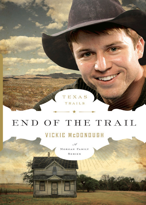 Texas Trails 06 End Of The Trail Mcdonough Vickie