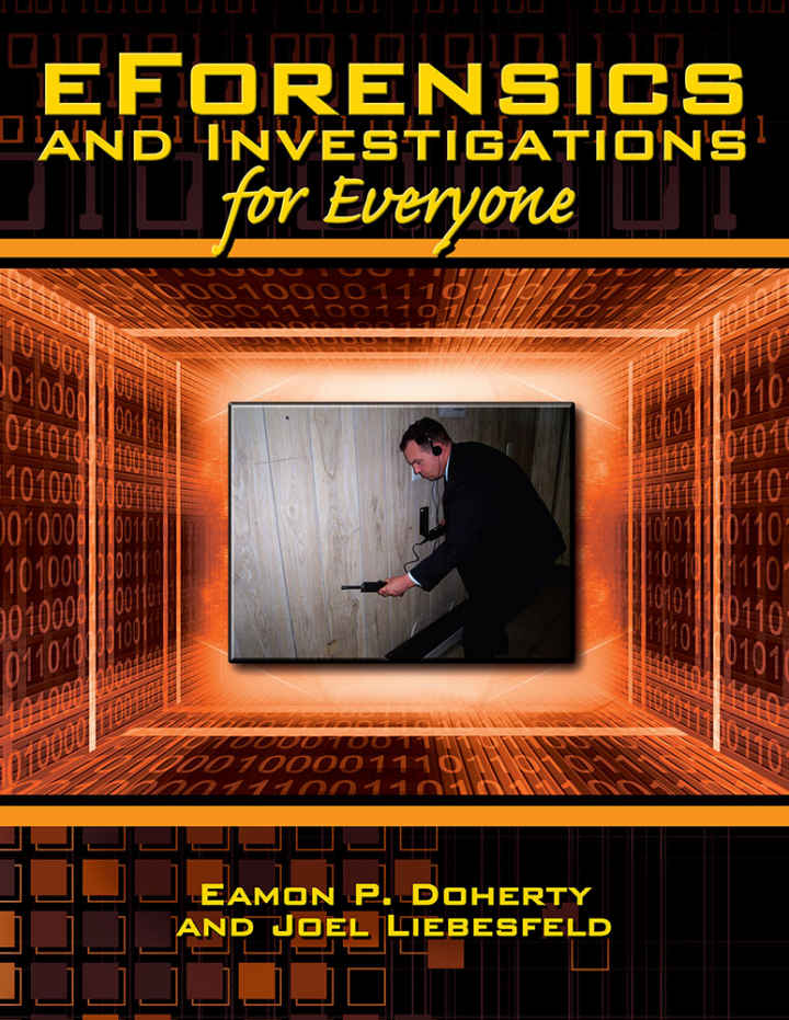 Eforensics And Investigations For Everyone Eamon P Doherty Joel Liebesfeld