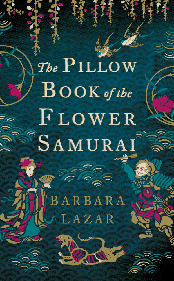 The Pillow Book Of The Flower Samurai Lazar Barbara