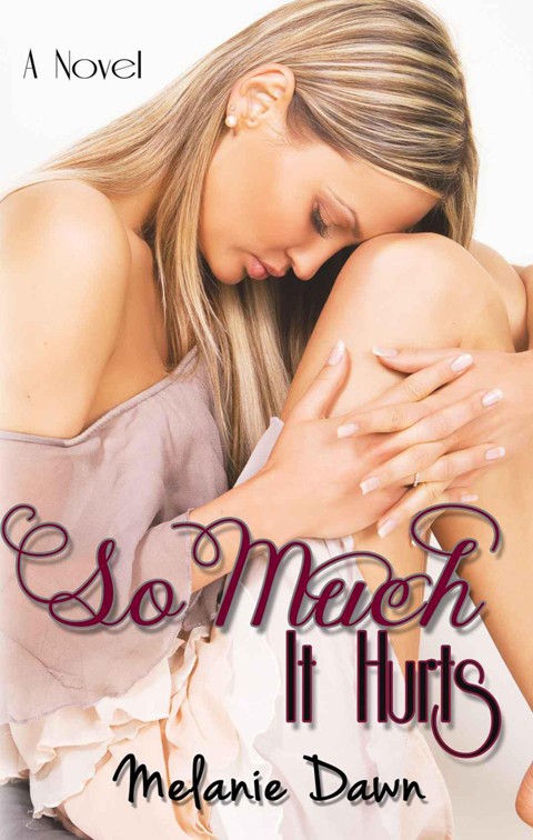 So Much It Hurts 01 So Much It Hurts Dawn Melanie