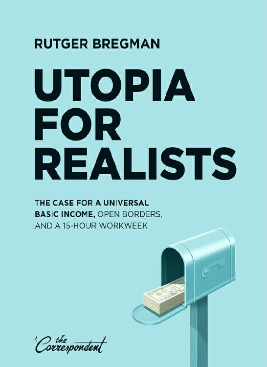 Utopia For Realists Bregman Rutger