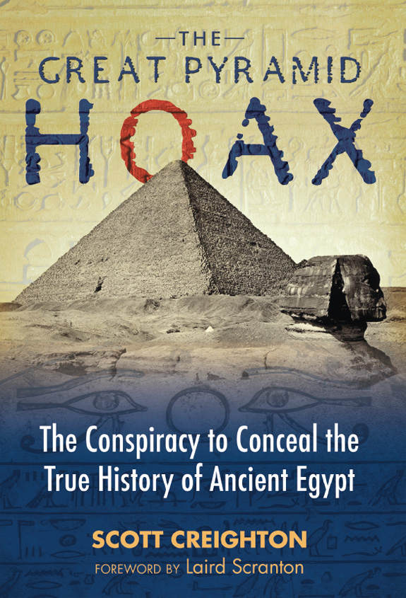 The Great Pyramid Hoax The Conspiracy To Conceal The True History Of Ancient Egypt Creighton