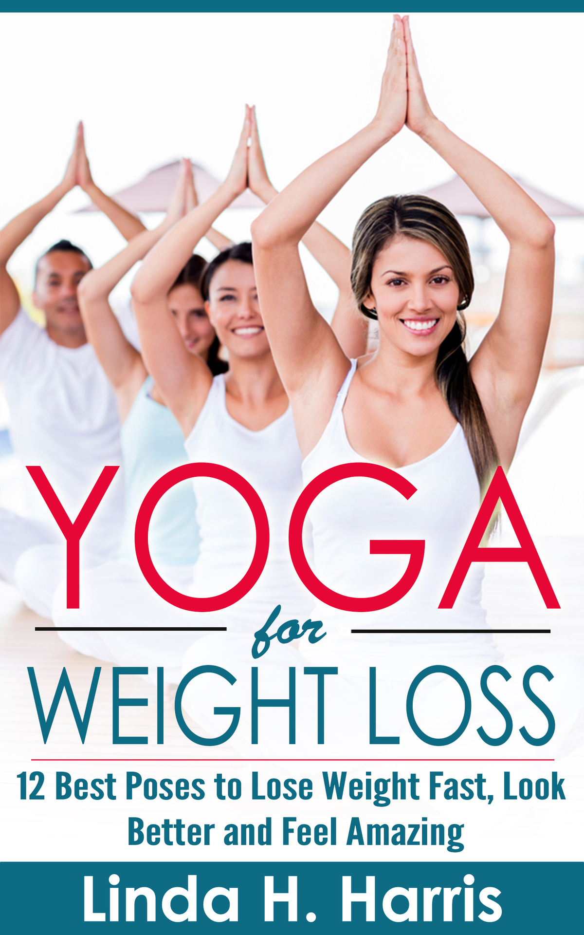 Yoga For Weight Loss 12 Best Poses To Lose Weight Fast Look Better And Feel Amazing Harris
