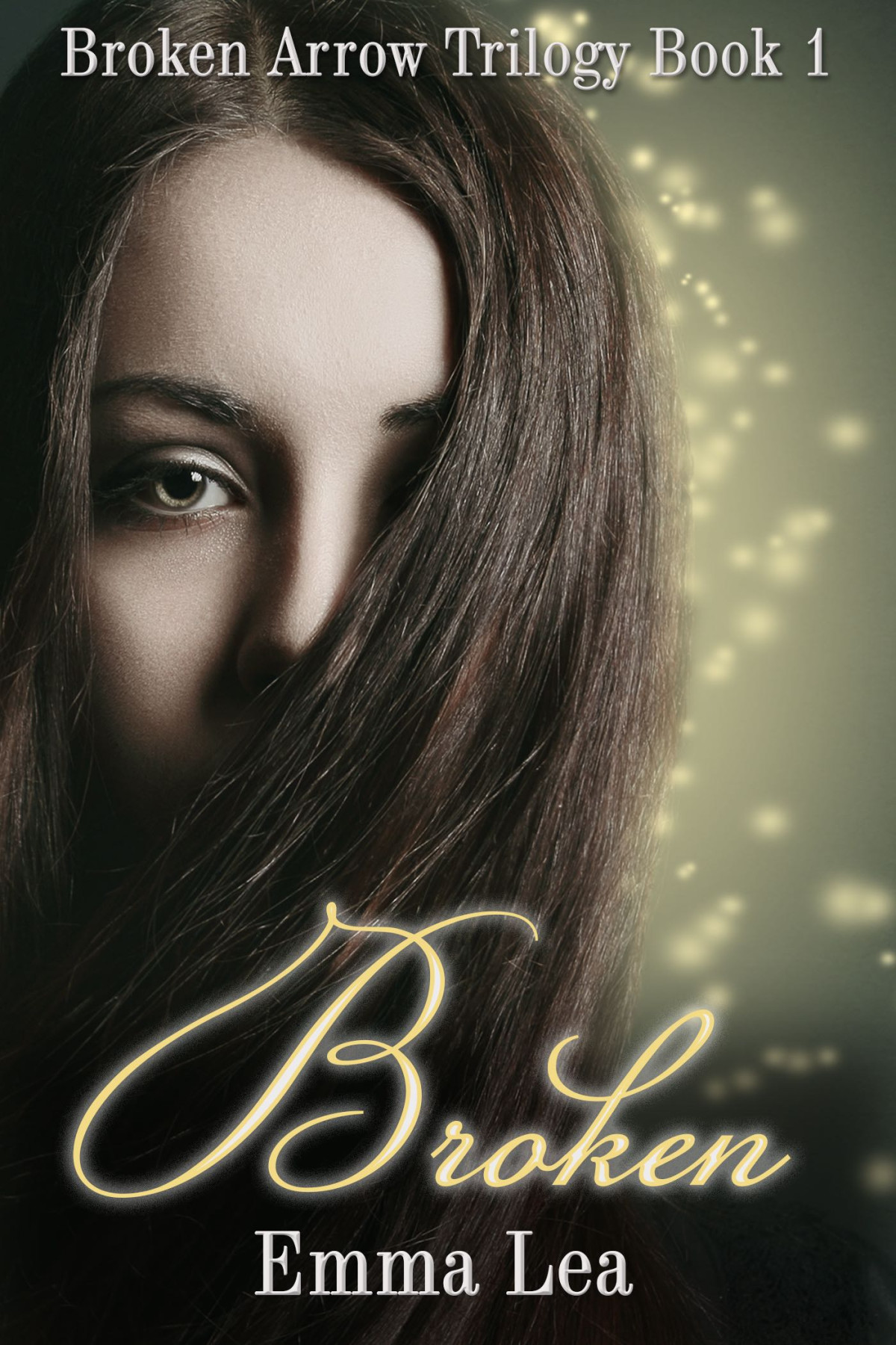 Broken Arrow Trilogy 01 Broken Lea Emma