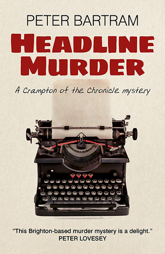 Crampton Of The Chronicle Mystery 01 Headline Murder Bartram