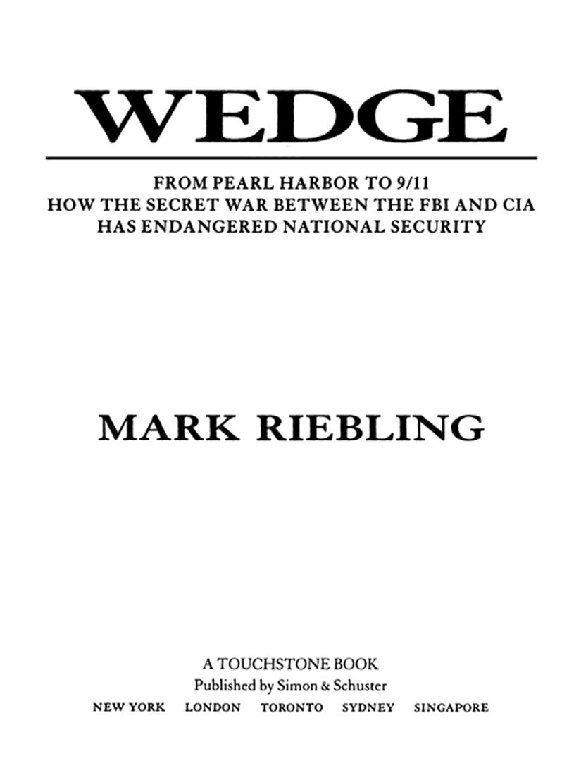 Wedge From Pearl Harbor To 911 How The Secret War Between The Fbi And Cia Has Endangered National Security Riebling