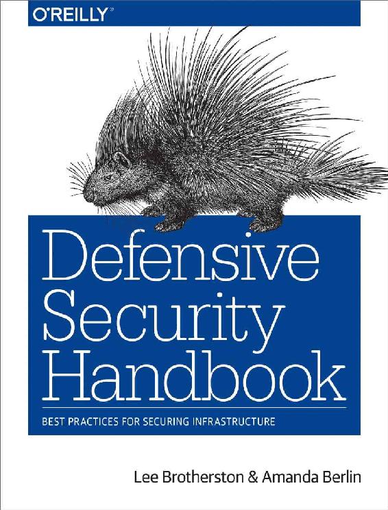 Defensive Security Handbook Best Practices For Securing Infrastructure Lee Brotherston Amanda Berlin