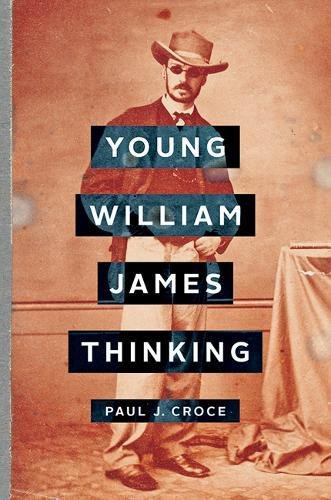 Young William James Thinking Croce Paul J