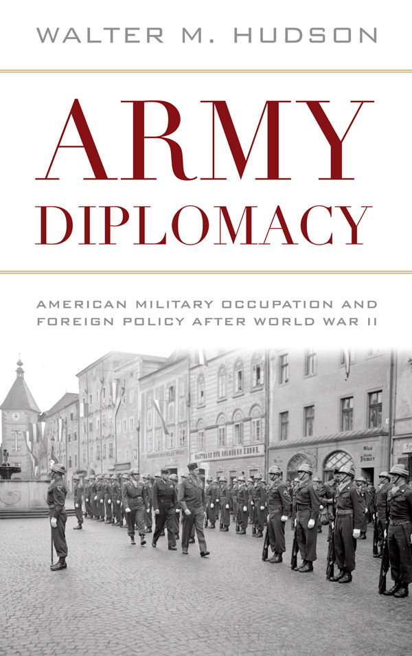 Army Diplomacy Hudson Walter M