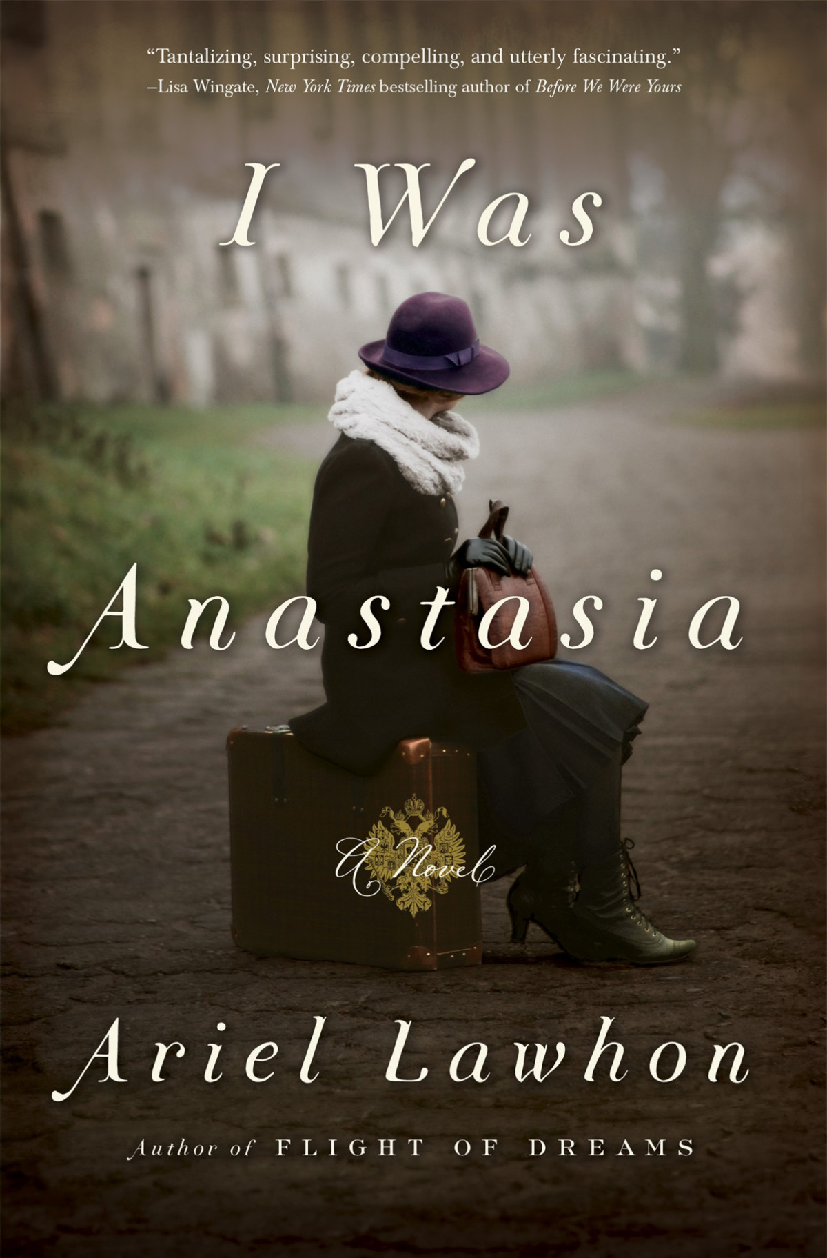 I Was Anastasia A Novel Lawhon Ariel