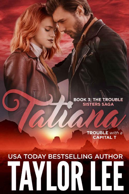 The Trouble Sisters Saga 03 Tatiana Lee Taylor