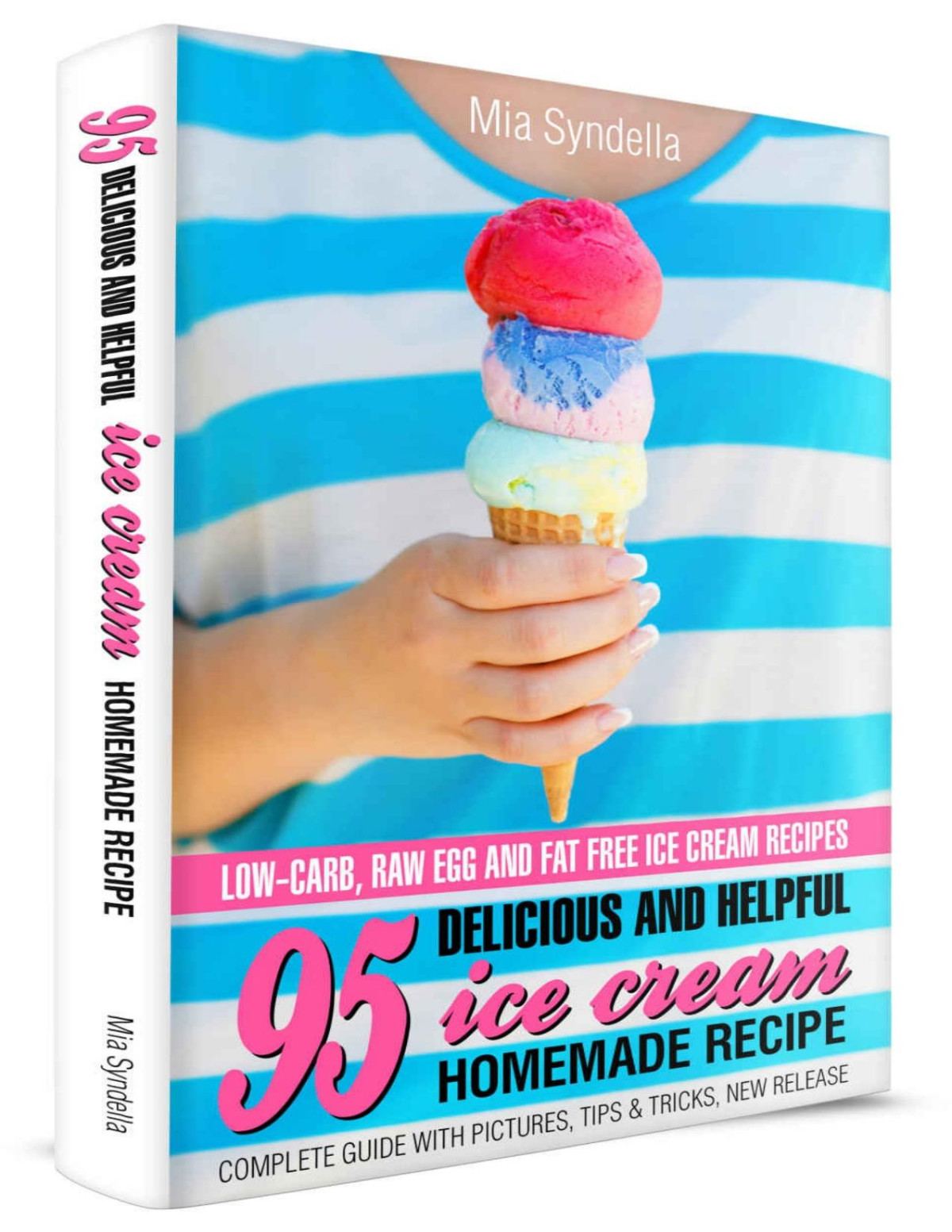 95 Delicious And Helpful Homemade Ice Cream Recipes Lowcarb Raw Egg And Fatfree Ice Cream Recipe Mia Syndella