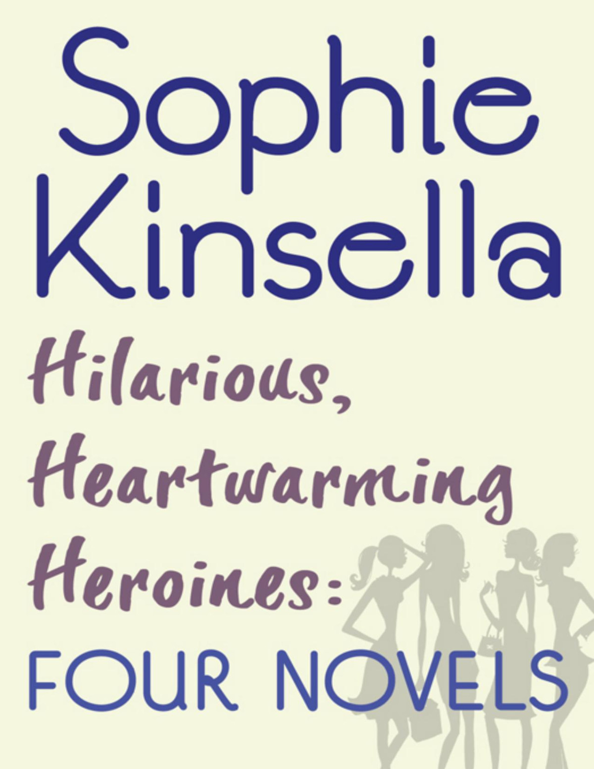 Hilarious Heartwarming Heroines Sophie Kinsella