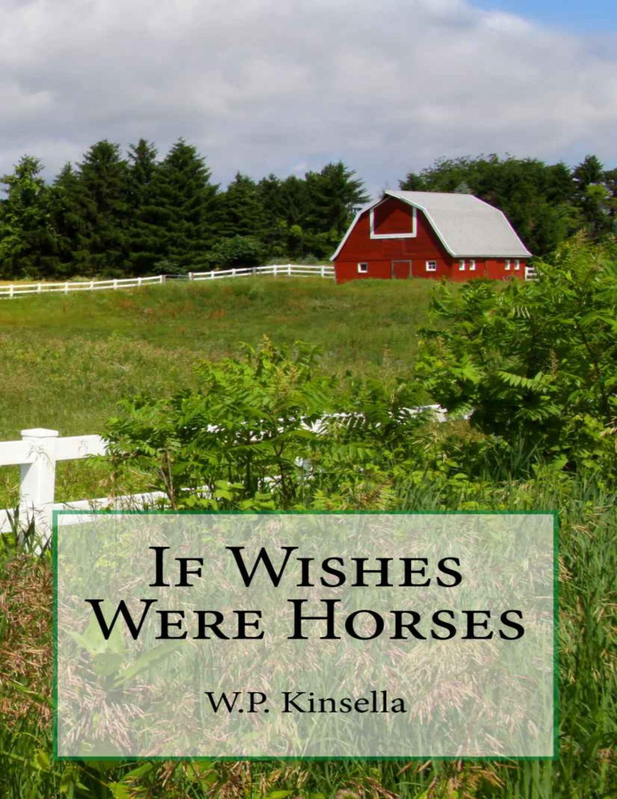 If Wishes Were Horses 1st Edition W P Kinsella