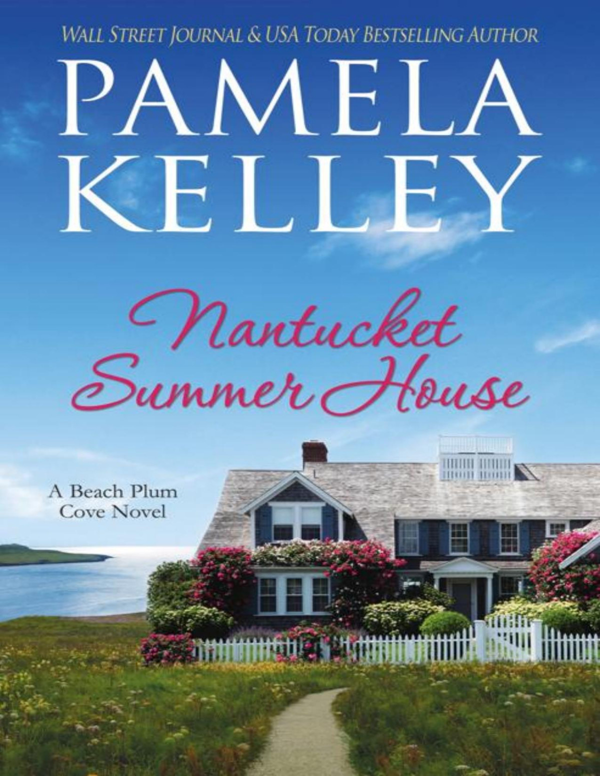 Nantucket Summer House Nantucket Beach Plum Cove Book 9 Pamela M Kelley