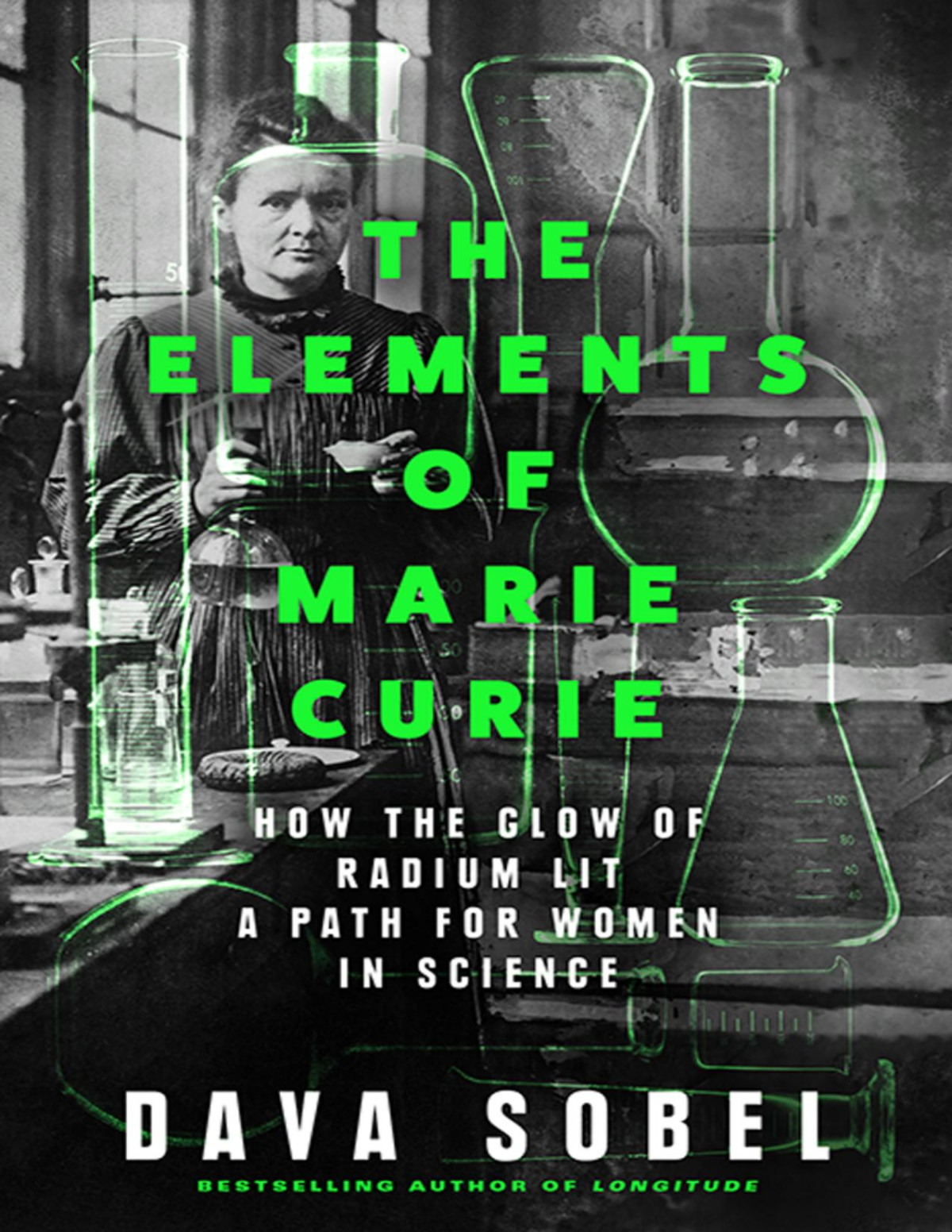 The Elements Of Marie Curie How The Glow Of Radium Lit A Path For Women In Science Dava Sobel