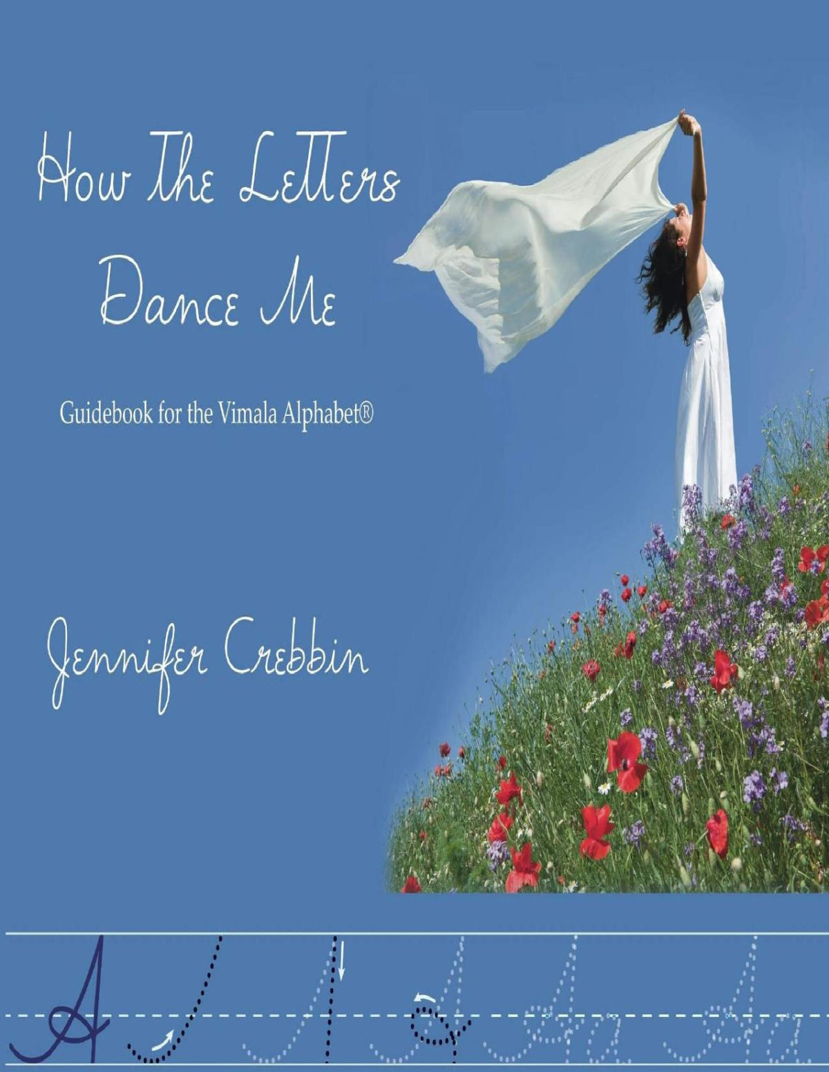 How The Letters Dance Me Guidebook For The Vimala Alphabet Jennifer Crebbin