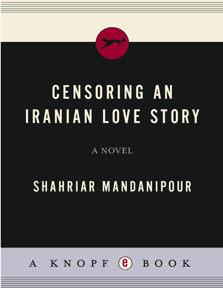Censoring An Iranian Love Story Mandanpr Shahriyr
