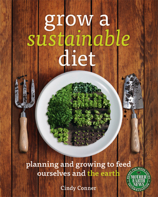 Grow A Sustainable Diet Planning And Growing To Feed Ourselves And The Earth Conner