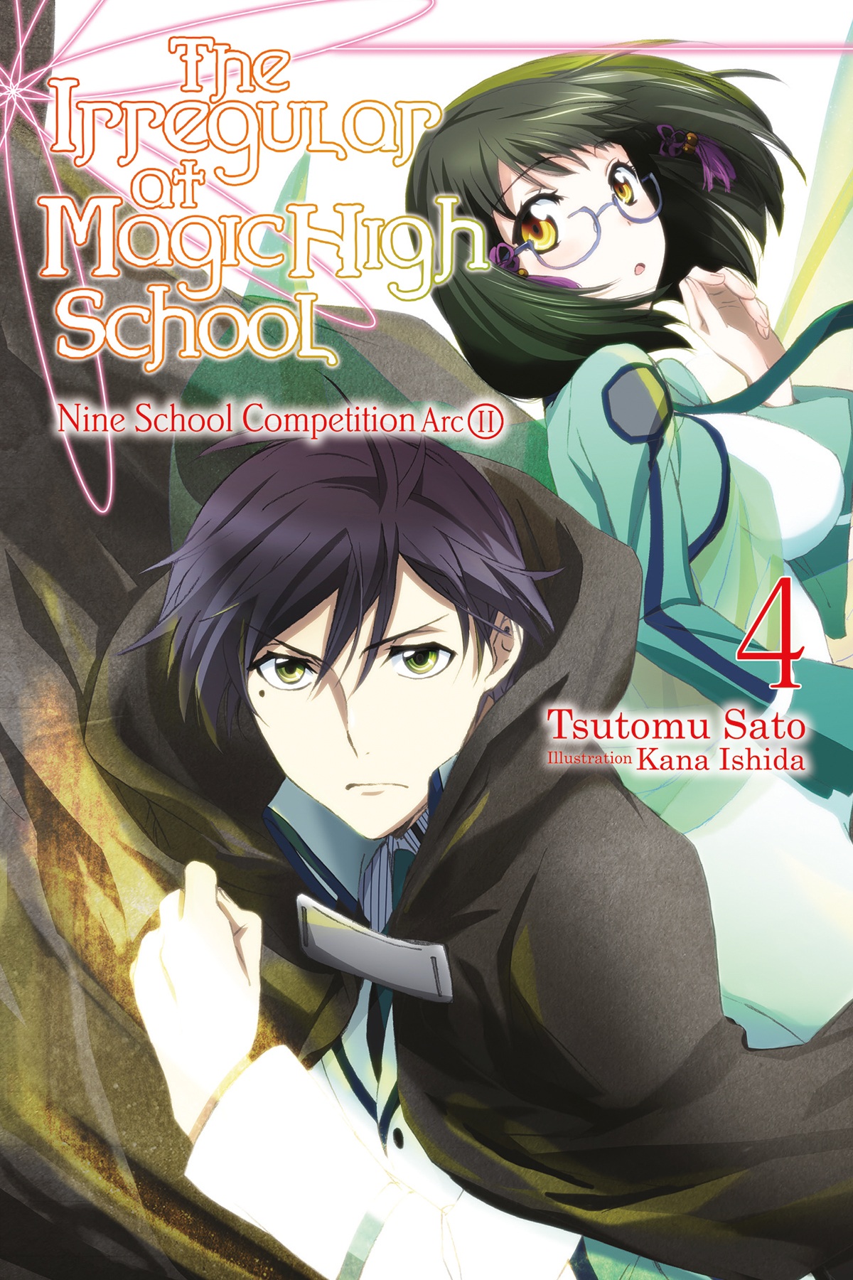 The Irregular At Magic High School Vol 04 Nine School Competition Arc Ii Tsutomu Sato And Kana Ishida