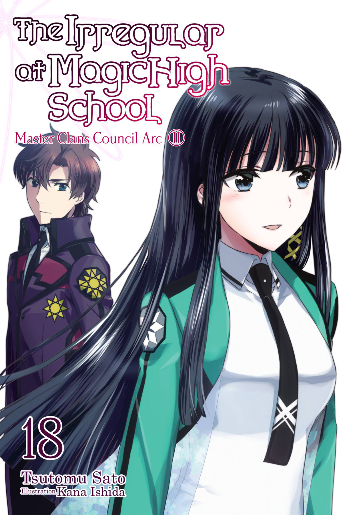 The Irregular At Magic High School Vol 18 Master Clans Council Arc Ii Tsutomu Sato And Kana Ishida
