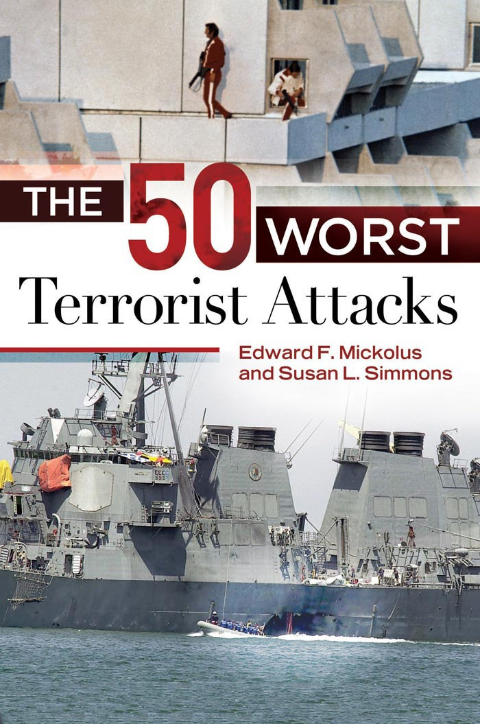 The 50 Worst Terrorist Attacks Mickolus Edward Simmons Susan L